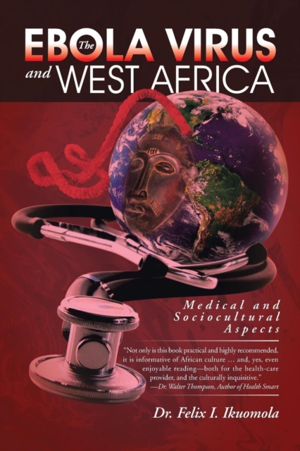 The Ebola Virus and West Africa : Medical and Sociocultural Aspects, Paperback / softback Book