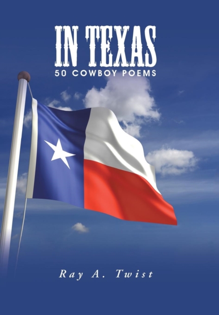 In Texas : 50 Cowboy Poems, Hardback Book