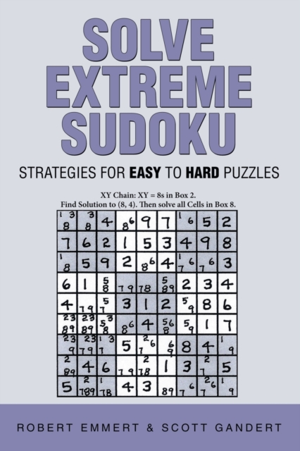 Solve Extreme Sudoku : Strategies for Easy to Hard Puzzles, Paperback / softback Book