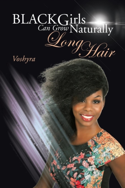 Black Girls Can Grow Naturally Long Hair, Paperback / softback Book