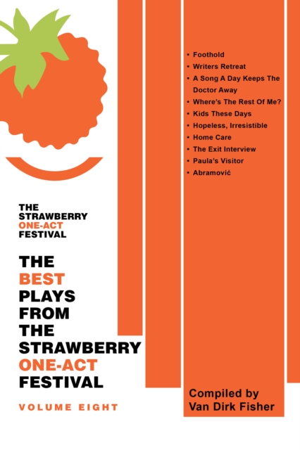 The Best Plays from the Strawberry One-Act Festival Volume Eight : Compiled by Van Dirk Fisher, EPUB eBook