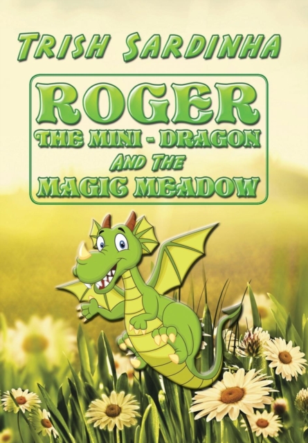 Roger the Mini-Dragon and the Magic Meadow, Hardback Book