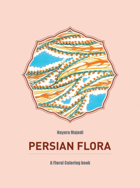 Persian Flora : An Adult Coloring Book, EPUB eBook