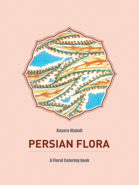 Persian Flora : An Adult Coloring Book, Paperback / softback Book