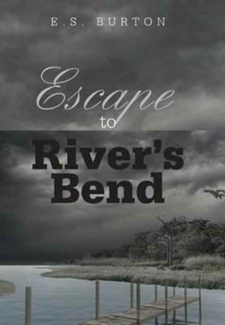 Escape to River's Bend, Hardback Book
