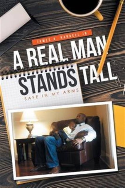 A Real Man Stands Tall : Safe in My Arms, Paperback / softback Book