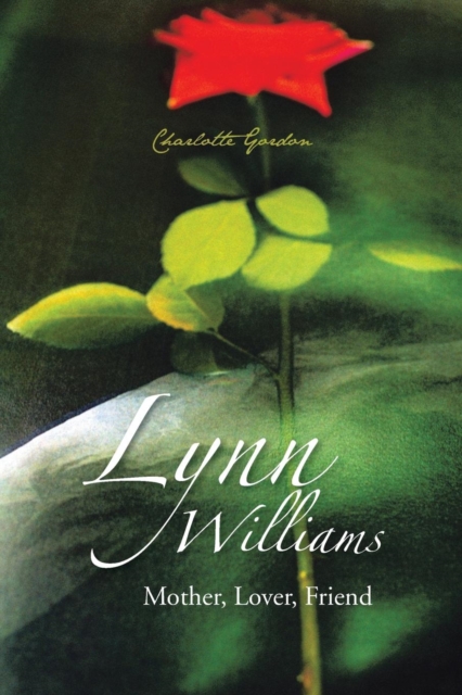 Lynn Williams : Mother, Lover, Friend, Paperback / softback Book