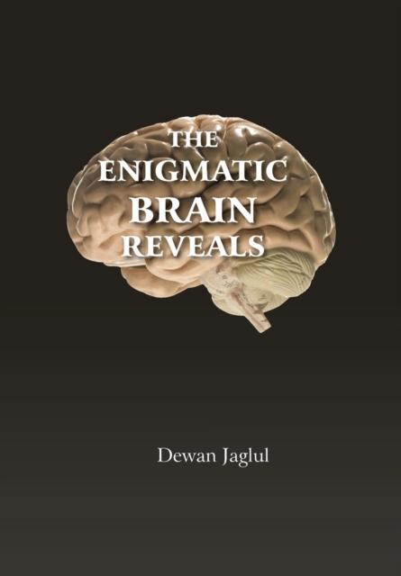 The Enigmatic Brain Reveals, Hardback Book
