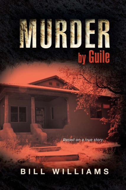 Murder by Guile : Based on a true story, Paperback / softback Book