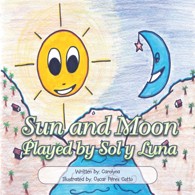 Sun and Moon : Played by Sol Y Luna, EPUB eBook