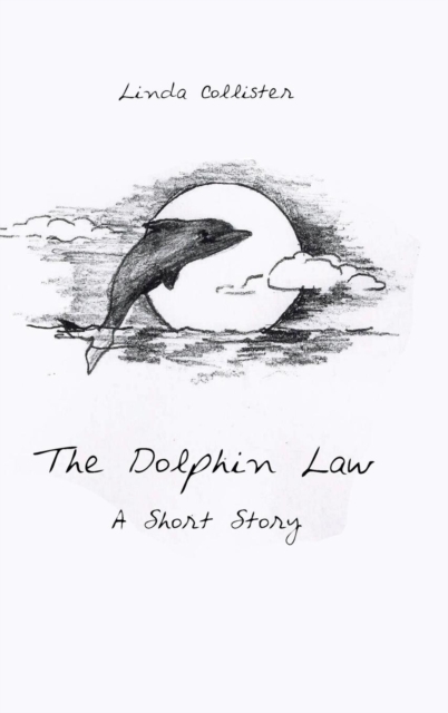 The Dolphin Law : A Short Story, Hardback Book