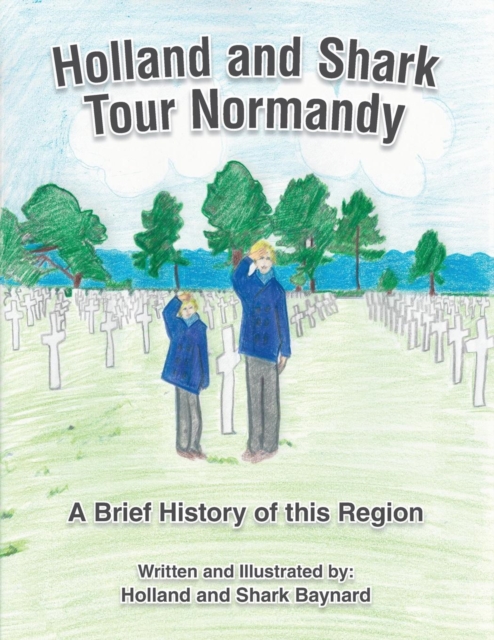 Holland and Shark Tour Normandy : A Brief History of This Region, Paperback / softback Book