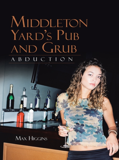 Middleton Yard's Pub and Grub : Abduction, EPUB eBook