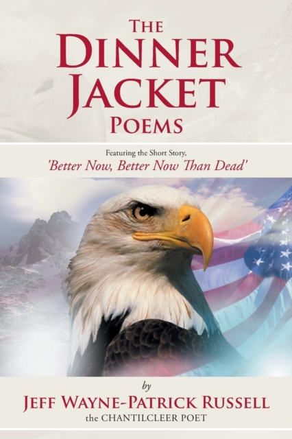 The Dinner Jacket Poems : Featuring the Short Story, 'Better Now, Better Now Than Dead', Paperback / softback Book
