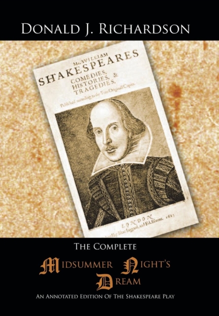 The Complete Midsummer Night's Dream : An Annotated Edition Of The Shakespeare Play, Hardback Book