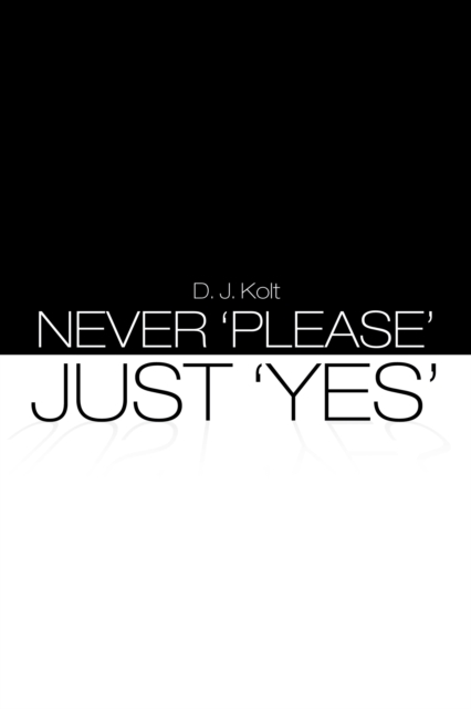 Never 'Please' / Just 'Yes', EPUB eBook