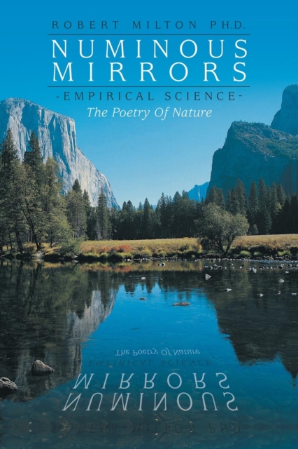 Numinous Mirrors : Empirical Science --- The Poetry Of Nature, Paperback / softback Book
