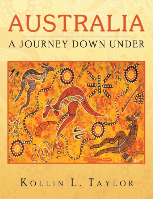 Australia : A Journey Down Under, Paperback / softback Book