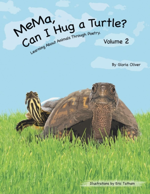 MeMa, Can I Hug a Turtle? : Learning About Animals Through Poetry. Volume 2, Paperback / softback Book