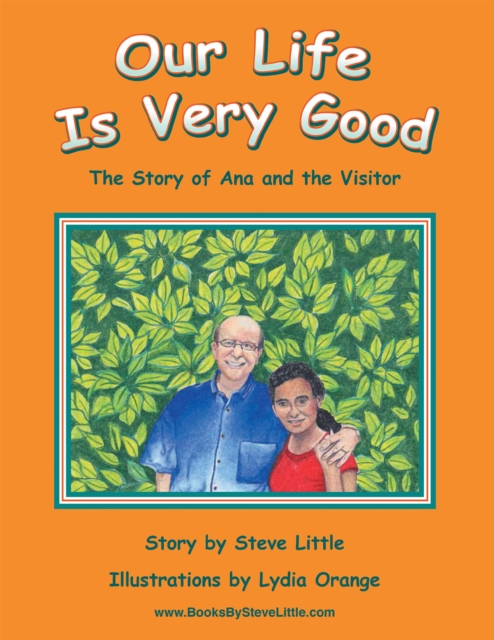 Our Life Is Very Good : The Story of Ana and the Visitor, EPUB eBook