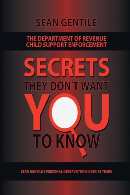 The Department Of Revenue Child Support Enforcement : Secrets They Don't Want You to know, Paperback / softback Book