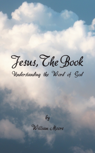 Jesus, the Book : Understanding  the Word of God, EPUB eBook