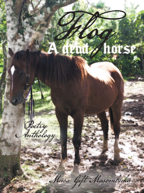 Flog a Dead Horse : Poetry Anthology, EPUB eBook