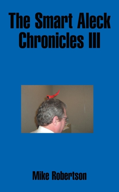 The Smart Aleck Chronicles III, Paperback / softback Book