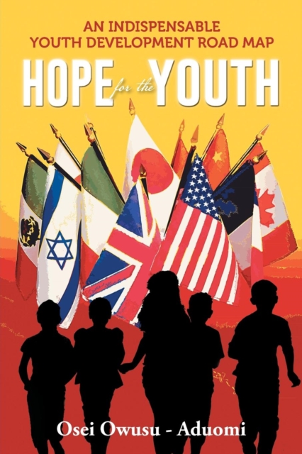 Hope for the Youth : An Indispensable Youth Development Road Map, Paperback / softback Book