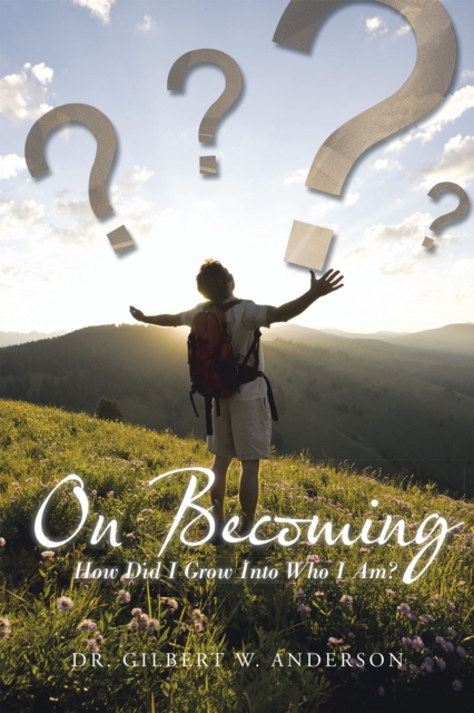 On Becoming : How Did I Grow into Who I Am?, EPUB eBook
