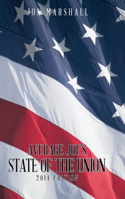 Average Joe's State of the Union : 2014 Edition, Hardback Book
