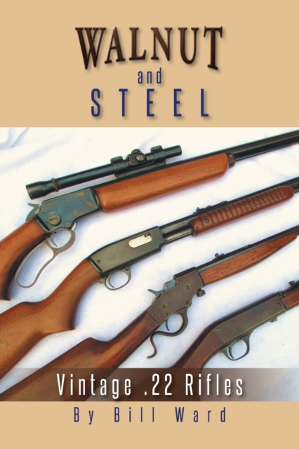 Walnut and Steel : Vintage .22 Rifles, Paperback / softback Book