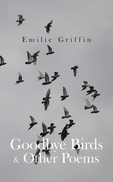 Goodbye Birds & Other Poems, Paperback / softback Book