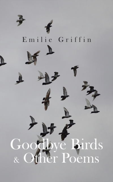 Goodbye Birds & Other Poems, EPUB eBook