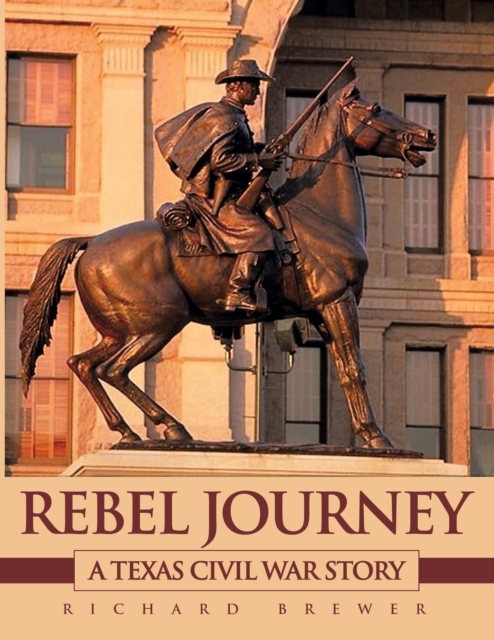 Rebel Journey : A Texas Civil War Story, EPUB eBook