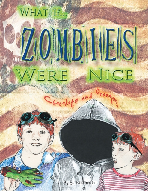 What If... Zombies Were Nice : Chocolate and Oranges, EPUB eBook