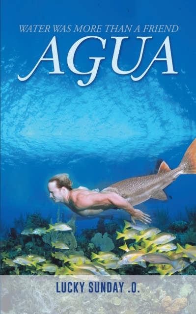 Agua : Water Was More Than a Friend, EPUB eBook