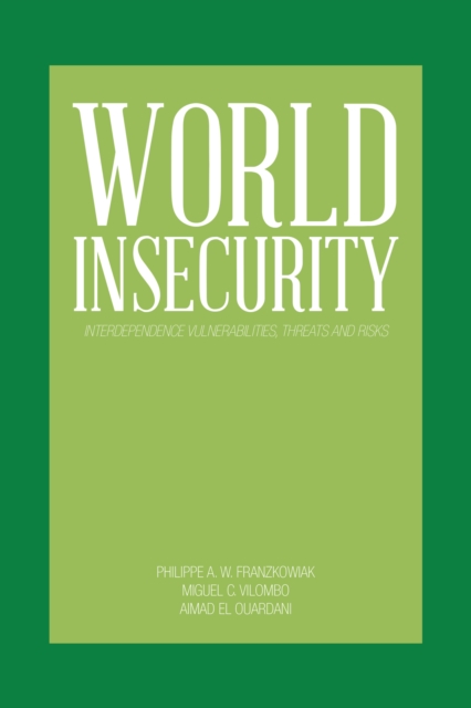World Insecurity : Interdependence Vulnerabilities, Threats and Risks, EPUB eBook