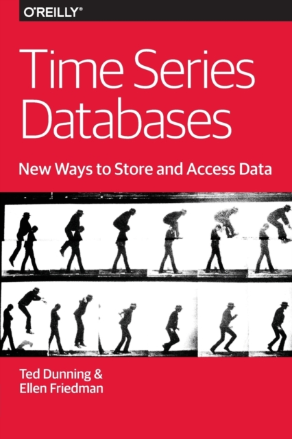 Time Series Databases - New Ways to Store and Acces Data, Paperback / softback Book