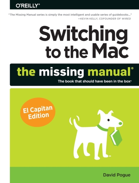 Switching to the Mac: The Missing Manual, El Capitan Edition, Paperback / softback Book
