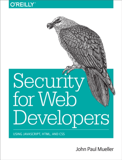 Security for Web Developers : Using JavaScript, HTML, and CSS, PDF eBook