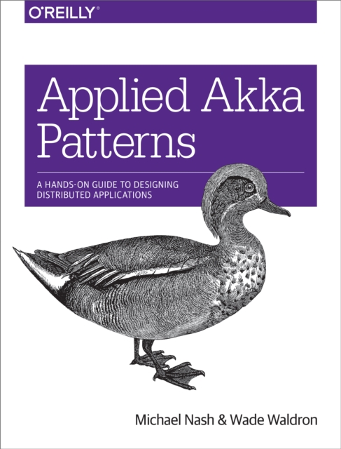 Applied Akka Patterns : A Hands-On Guide to Designing Distributed Applications, EPUB eBook
