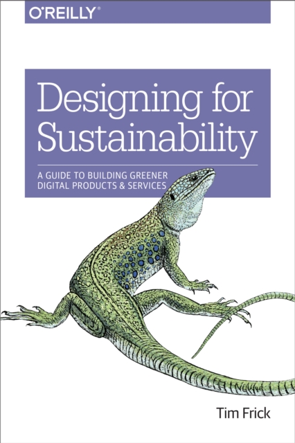 Designing for Sustainability : A Guide to Building Greener Digital Products and Services, PDF eBook