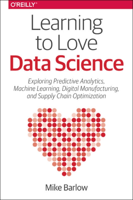 Learning to Love Data Science, Paperback / softback Book