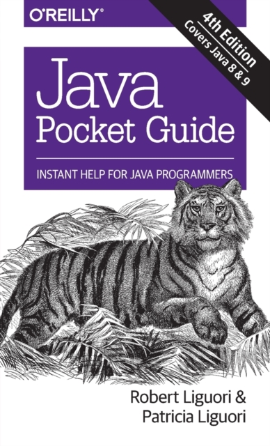 Java Pocket Guide, 4e : Instant Help for Java Programmers, Paperback / softback Book