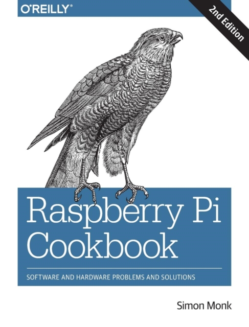 Raspberry Pi Cookbook 2e, Paperback / softback Book