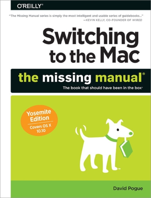 Switching to the Mac: The Missing Manual Yosemite Edition, Paperback / softback Book