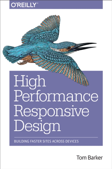 High Performance Responsive Design : Building Faster Sites Across Devices, EPUB eBook