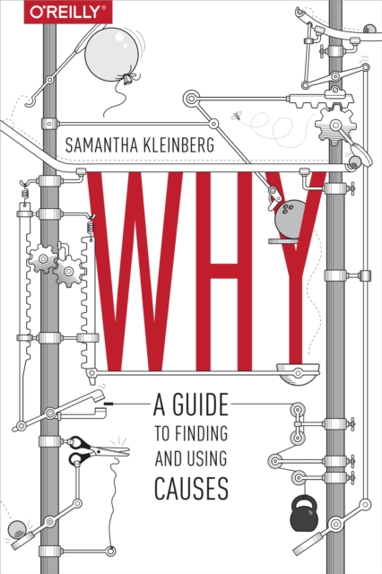 Why : A Guide to Finding and Using Causes, PDF eBook