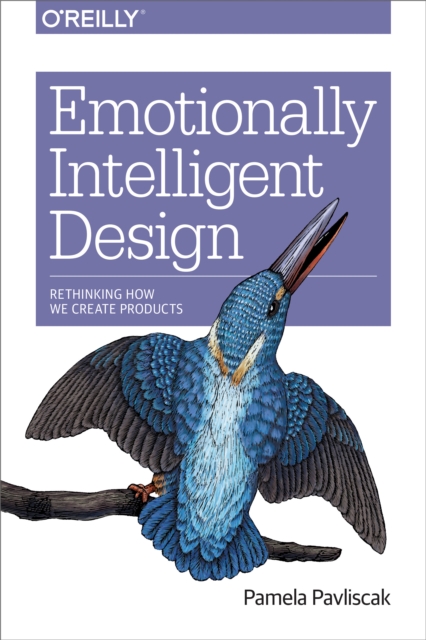 Emotionally Intelligent Design : Rethinking How We Create Products, EPUB eBook